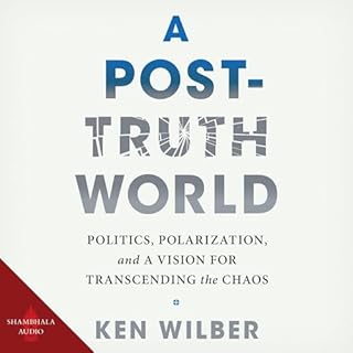 A Post-Truth World Audiolibro Por Ken Wilber arte de portada