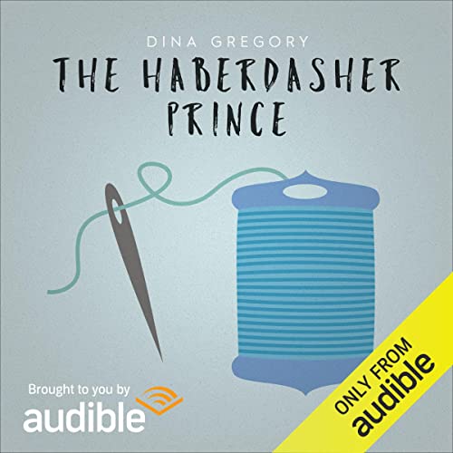 The Haberdasher Prince Audiobook By Dina Gregory cover art