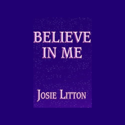 Believe in Me Audiobook By Josie Litton cover art