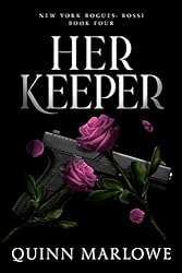 Her Keeper: A Dark Mafia Romance (New York Rogues: Rossi Book 5)