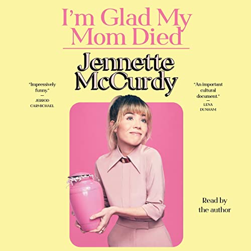 I'm Glad My Mom Died Audiolibro Por Jennette McCurdy arte de portada