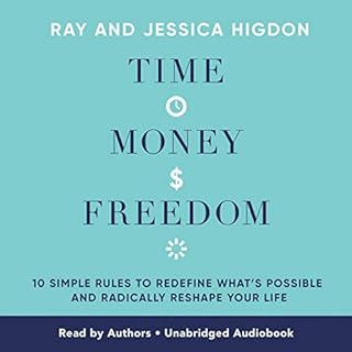 Time, Money, Freedom Audiobook By Ray Higdon, Jessica Higdon cover art