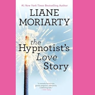 The Hypnotist's Love Story Audiolibro Por Liane Moriarty arte de portada