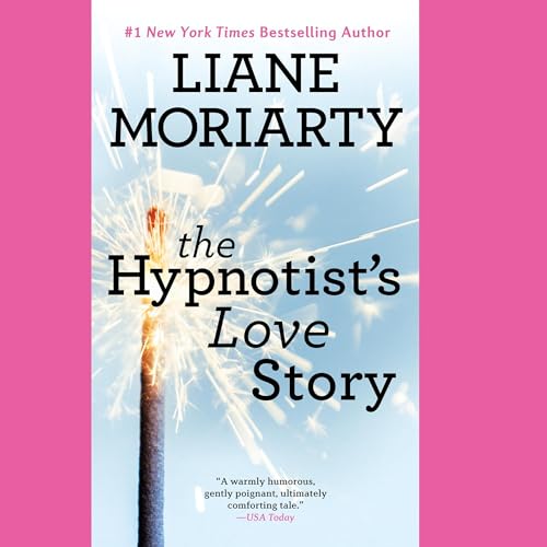 The Hypnotist's Love Story Audiobook By Liane Moriarty cover art