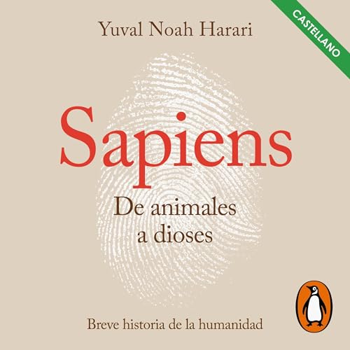 Sapiens. De animales a dioses (Castellano) [Sapiens: From Animals into Gods] Audiolibro Por Yuval Noah Harari, Joandom&egrave