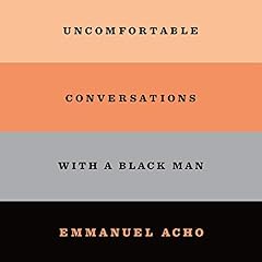 Uncomfortable Conversations with a Black Man Audiolibro Por Emmanuel Acho arte de portada