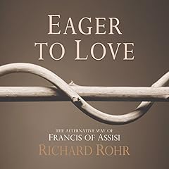 Eager to Love Audiolibro Por Richard Rohr arte de portada