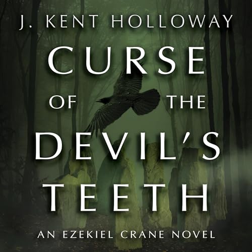 Curse of the Devil's Teeth Audiobook By J. Kent Holloway cover art