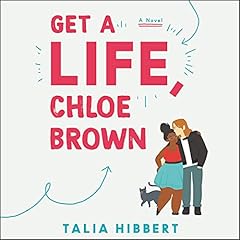 Get a Life, Chloe Brown Audiobook By Talia Hibbert cover art