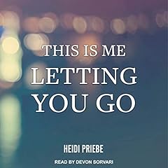 This Is Me Letting You Go Audiolibro Por Heidi Priebe arte de portada