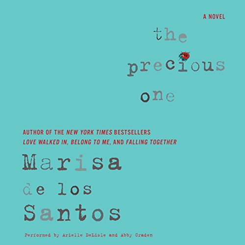 The Precious One Audiobook By Marisa de los Santos cover art