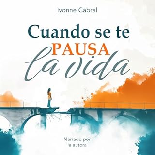 Cuando se te pausa la vida [When Your Life Stops] Audiolibro Por Ivonne Cabral arte de portada