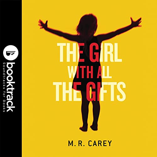 The Girl With All the Gifts: Booktrack Edition Audiolibro Por M. R. Carey arte de portada