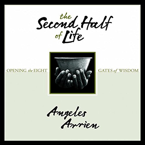 The Second-Half of Life Audiolibro Por Angeles Arrien PhD arte de portada