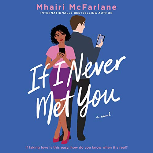 If I Never Met You Audiolibro Por Mhairi McFarlane arte de portada