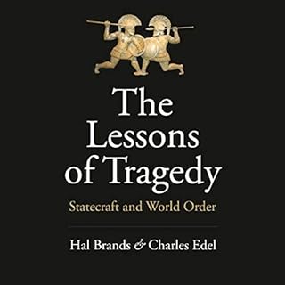 The Lessons of Tragedy Audiobook By Hal Brands, Charles Edel cover art