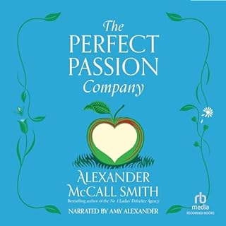 The Perfect Passion Company Audiobook By Alexander McCall Smith cover art