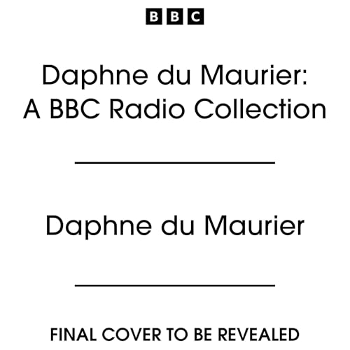 Daphne du Maurier: The BBC Radio Collection Audiolibro Por Daphne du Maurier arte de portada