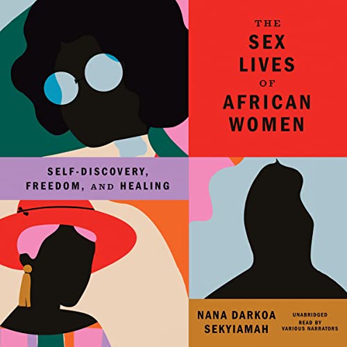 The Sex Lives of African Women Audiolibro Por Nana Darkoa Sekyiamah arte de portada