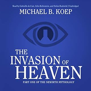 The Invasion of Heaven Audiolibro Por Michael B. Koep arte de portada