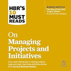 HBR's 10 Must Reads on Managing Projects and Initiatives Audiolibro Por Harvard Business Review arte de portada