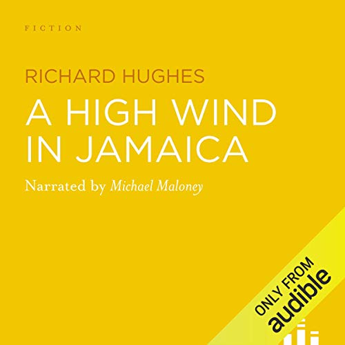 A High Wind in Jamaica Audiobook By Richard Hughes cover art