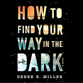 How to Find Your Way in the Dark Audiolibro Por Derek B. Miller arte de portada
