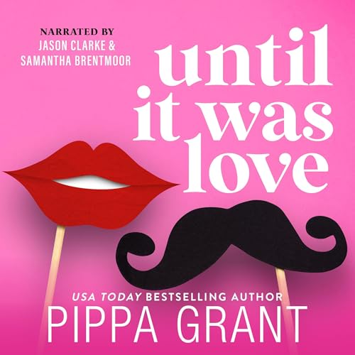 Until It Was Love Audiobook By Pippa Grant cover art