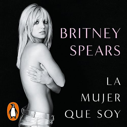 La mujer que soy [The Woman in Me] Audiobook By Britney Spears, Marta de Bru de Sala i Mart&iacute; - traductor, Ver&oacute;n