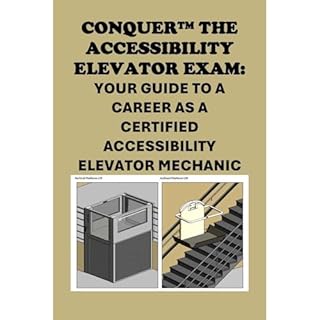 Conquer the Accessibility Elevator Exam: Your Guide to a Career as a Certified Accessibility Elevator Mechanic Audiobook By P