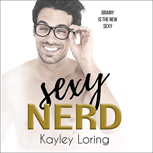 Sexy Nerd Audiolibro Por Kayley Loring arte de portada