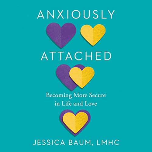 Anxiously Attached Audiolibro Por Jessica Baum LMHC arte de portada