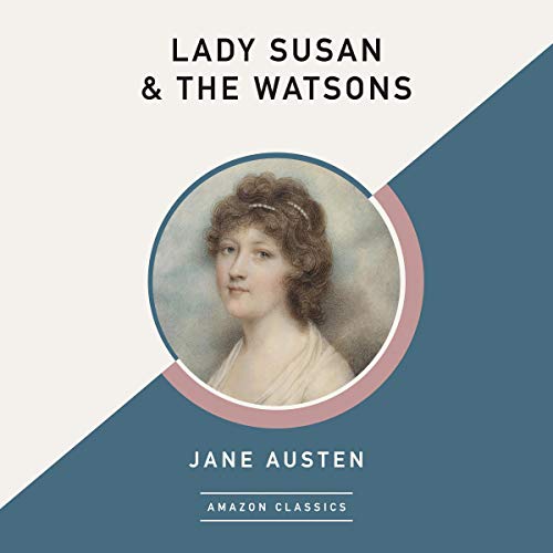 Lady Susan & The Watsons (AmazonClassics Edition) Audiolibro Por Jane Austen arte de portada