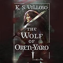 The Wolf of Oren-Yaro Audiobook By K. S. Villoso cover art