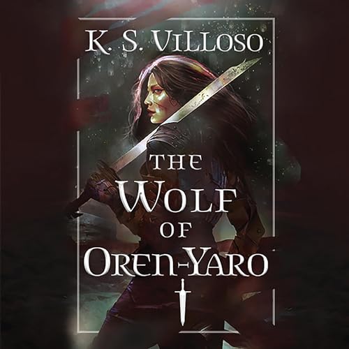 The Wolf of Oren-Yaro Audiobook By K. S. Villoso cover art