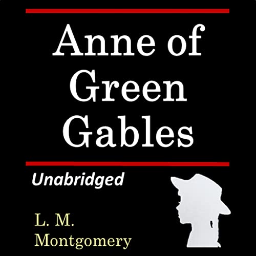 Anne of Green Gables Audiobook By Lucy Maud Montgomery cover art