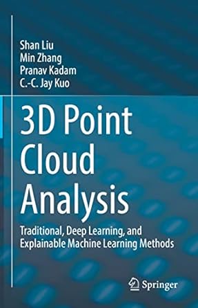 3D Point Cloud Analysis: Traditional, Deep Learning, and Explainable Machine Learning Methods