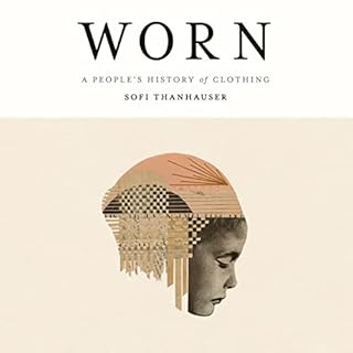 Worn Audiobook By Sofi Thanhauser cover art