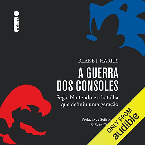 A guerra dos consoles Audiobook By Blake J. Harris, Andrea Gottlieb de Castro Neves - tradu&ccedil;&atilde;o cover art