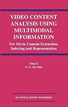 Video Content Analysis Using Multimodal Information: For Movie Content Extraction, Indexing and Representation