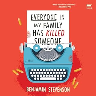 Everyone in My Family Has Killed Someone Audiobook By Benjamin Stevenson cover art