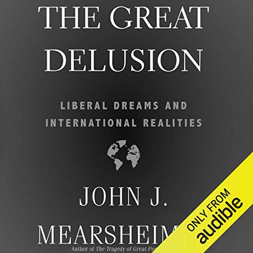 The Great Delusion Audiolibro Por John J. Mearsheimer arte de portada