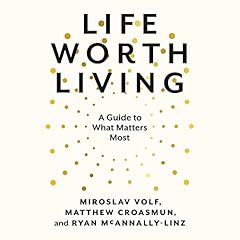 Life Worth Living Audiolibro Por Miroslav Volf, Matthew Croasmun, Ryan McAnnally-Linz arte de portada