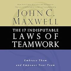 The 17 Indisputable Laws of Teamwork Audiolibro Por John C. Maxwell arte de portada
