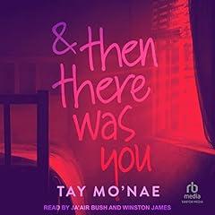 & Then There Was You Audiolibro Por Tay Mo'nae arte de portada