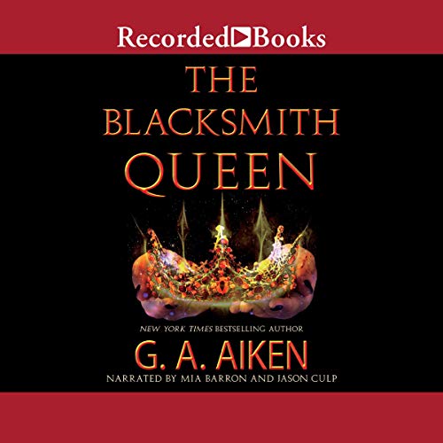 The Blacksmith Queen Audiobook By G. A. Aiken cover art