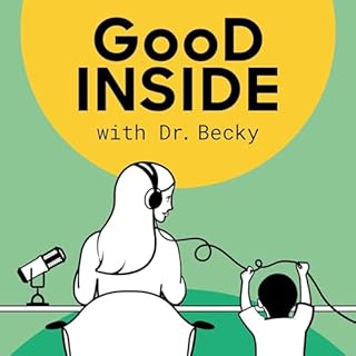 Good Inside with Dr. Becky Audiobook By Dr. Becky Kennedy cover art
