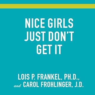 Nice Girls Just Don't Get It Audiolibro Por Lois P. Frankel, Carol Frohlinger arte de portada