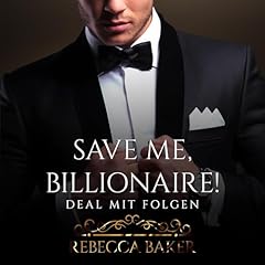 Save me, Billionaire - Deal mit Folgen Titelbild