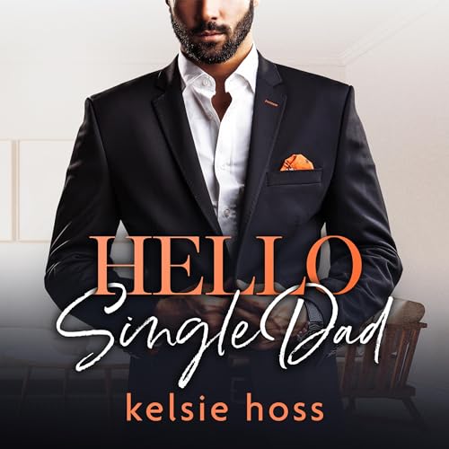 Hello Single Dad Audiolivro Por Kelsie Hoss capa